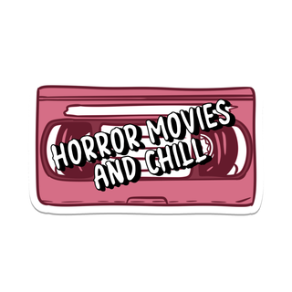 Horror Movies and Chill Waterproof Sticker