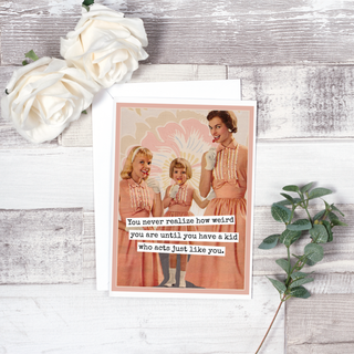 Card. You Never Realize How Weird You Are... Funny Greeting