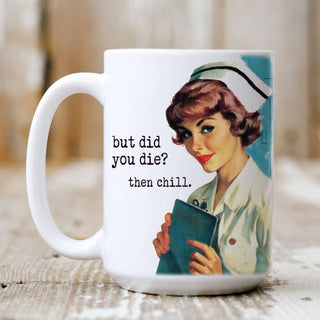 NURSE LIFE: But Did You Die? mug