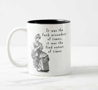 It Was The Fuck Aroundest Of Times... 15oz Black Mug