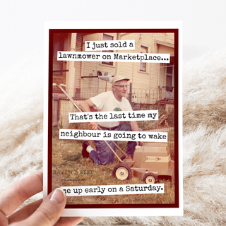 Funny Card For Man. I Just Sold a Lawnmower on Marketplace..