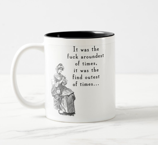 It Was The Fuck Aroundest Of Times... 15oz Black Mug