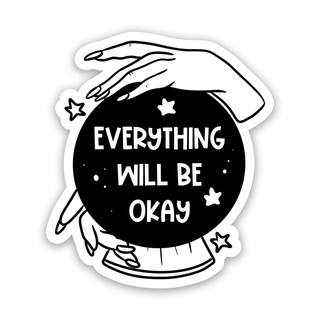 Everything Will Be Okay Waterproof Sticker