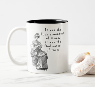 It Was The Fuck Aroundest Of Times... 15oz Black Mug