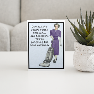 Funny Card. One Minute You're Young And Fun... Googling
