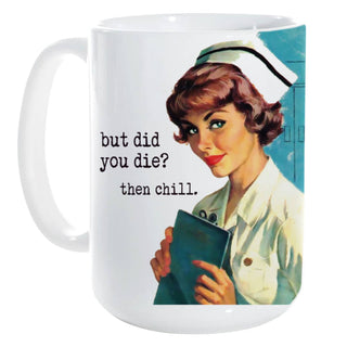 NURSE LIFE: But Did You Die? mug