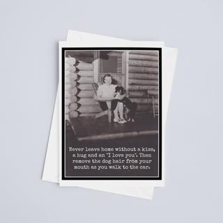 Remove The Dog Hair From Your Mouth... Funny Greeting Card.