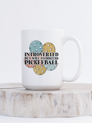 Introverted But Will To Discuss Pickleball 11oz Mug