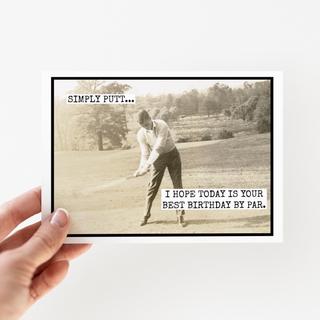 Funny Birthday Card For Golfer. Simply Putt... Golfing.
