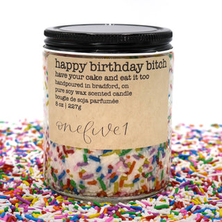 Happy Birthday Bitch Soy Candle